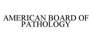 AMERICAN BOARD OF PATHOLOGY