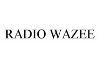 RADIO WAZEE