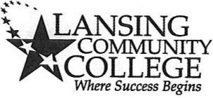 LANSING COMMUNITY COLLEGE WHERE SUCCESS BEGINS