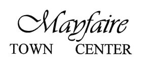MAYFAIRE TOWN CENTER
