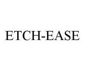 ETCH-EASE