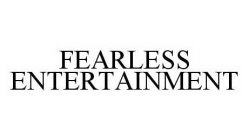 FEARLESS ENTERTAINMENT