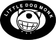 LITTLE DOG MONK