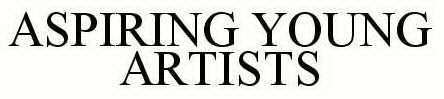 ASPIRING YOUNG ARTISTS