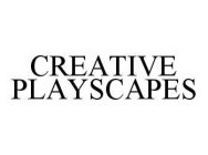 CREATIVE PLAYSCAPES