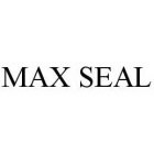 MAX SEAL