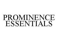 PROMINENCE ESSENTIALS
