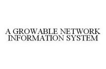 A GROWABLE NETWORK INFORMATION SYSTEM