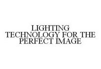 LIGHTING TECHNOLOGY FOR THE PERFECT IMAGE