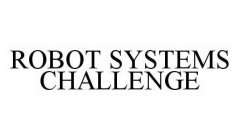 ROBOT SYSTEMS CHALLENGE