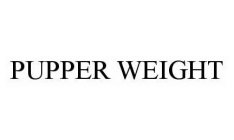 PUPPER WEIGHT