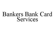 BANKERS BANK CARD SERVICES