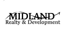 MIDLAND REALTY & DEVELOPMENT