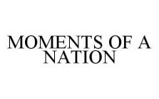 MOMENTS OF A NATION
