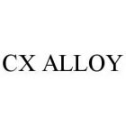 CX ALLOY