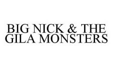 BIG NICK & THE GILA MONSTERS