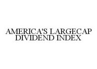 AMERICA'S LARGECAP DIVIDEND INDEX