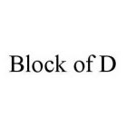 BLOCK OF D