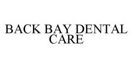 BACK BAY DENTAL CARE