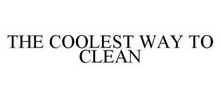 THE COOLEST WAY TO CLEAN
