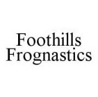 FOOTHILLS FROGNASTICS