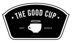 THE GOOD CUP EST. 2003
