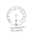 DEFTRAMENTAL DEFTRAMENTAL RECORDS