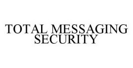 TOTAL MESSAGING SECURITY
