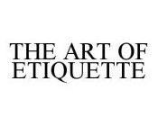 THE ART OF ETIQUETTE