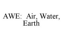 AWE: AIR, WATER, EARTH