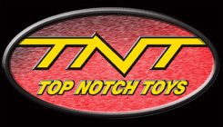 TNT TOP NOTCH TOYS