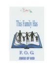 THIS FAMILY HAS F.O.G . FAVOR OF GOD
