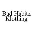 BAD HABITZ KLOTHING
