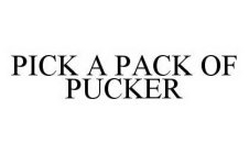PICK A PACK OF PUCKER