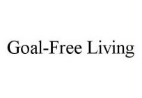 GOAL-FREE LIVING