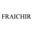 FRAICHIR