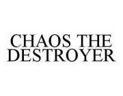 CHAOS THE DESTROYER