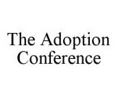 THE ADOPTION CONFERENCE