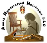 AMISH HANDCRAFTED HEIRLOOMS LLC