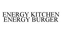 ENERGY KITCHEN ENERGY BURGER