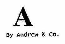 A BY ANDREW & CO.
