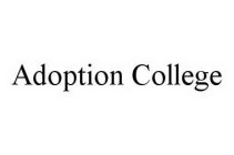 ADOPTION COLLEGE