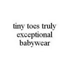 TINY TOES TRULY EXCEPTIONAL BABYWEAR