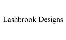 LASHBROOK DESIGNS