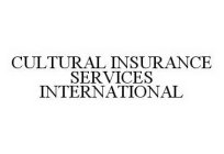 CULTURAL INSURANCE SERVICES INTERNATIONAL
