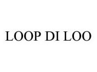 LOOP DI LOO