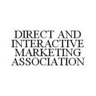 DIRECT AND INTERACTIVE MARKETING ASSOCIATION