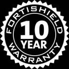 FORTISHIELD 10 YEAR WARRANTY