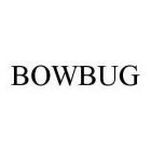 BOWBUG