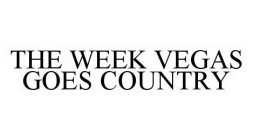 THE WEEK VEGAS GOES COUNTRY